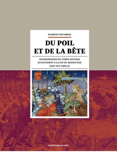 Du poil et de la bête : Iconographie du corps sauvage en Occident à la fin du Moyen Age (XIIIe-XVIe siècle)